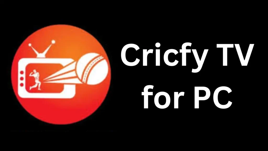Cricfy TV for PC